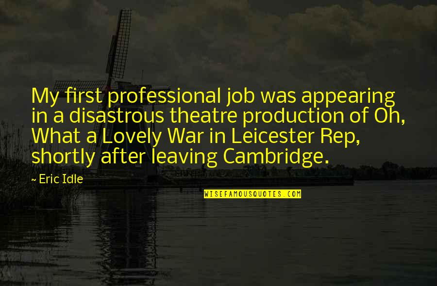 Professional Job Quotes By Eric Idle: My first professional job was appearing in a