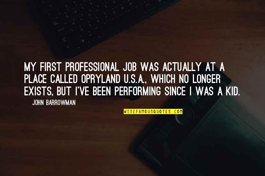 Professional Job Quotes By John Barrowman: My first professional job was actually at a