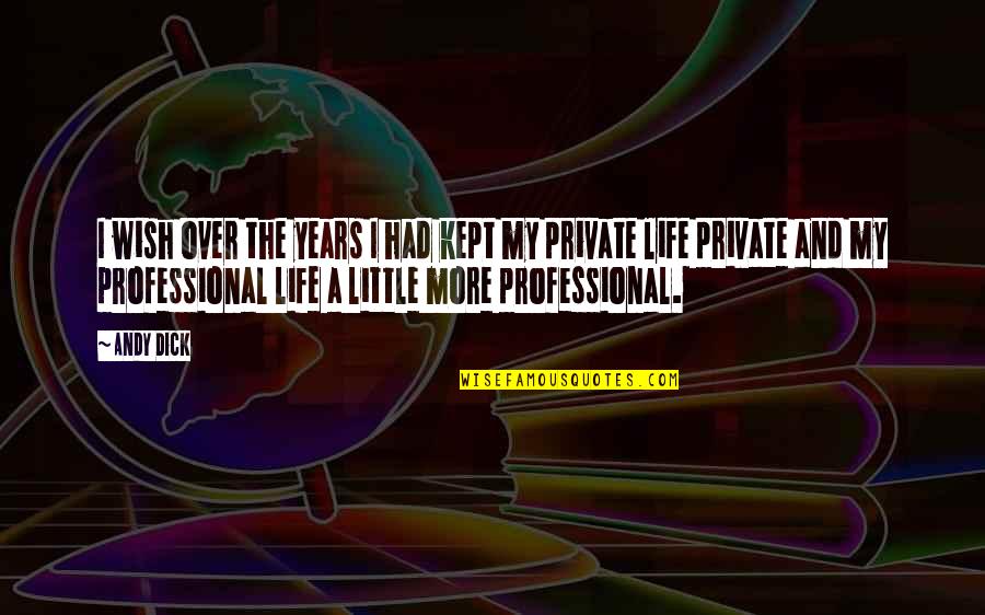 Professional Life Quotes By Andy Dick: I wish over the years I had kept Professional Life Quotes By Andy Dick: I wish over the years I had kept