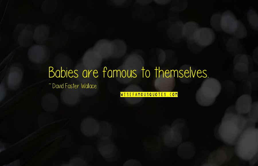 Professional Linkedin Cover Photo Quotes By David Foster Wallace: Babies are famous to themselves. Professional Linkedin Cover Photo Quotes By David Foster Wallace: Babies are famous to themselves.