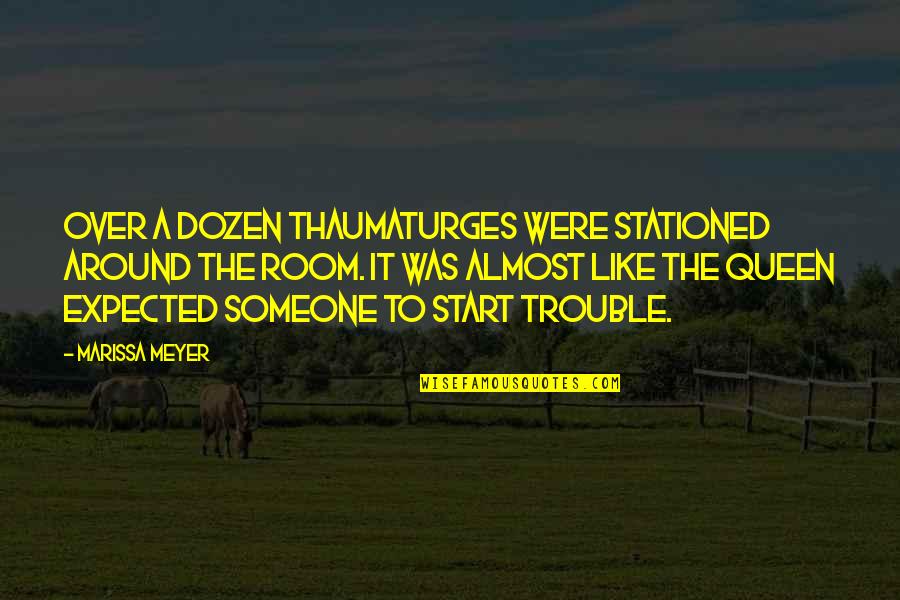 Professional Mask Quotes By Marissa Meyer: Over a dozen thaumaturges were stationed around the