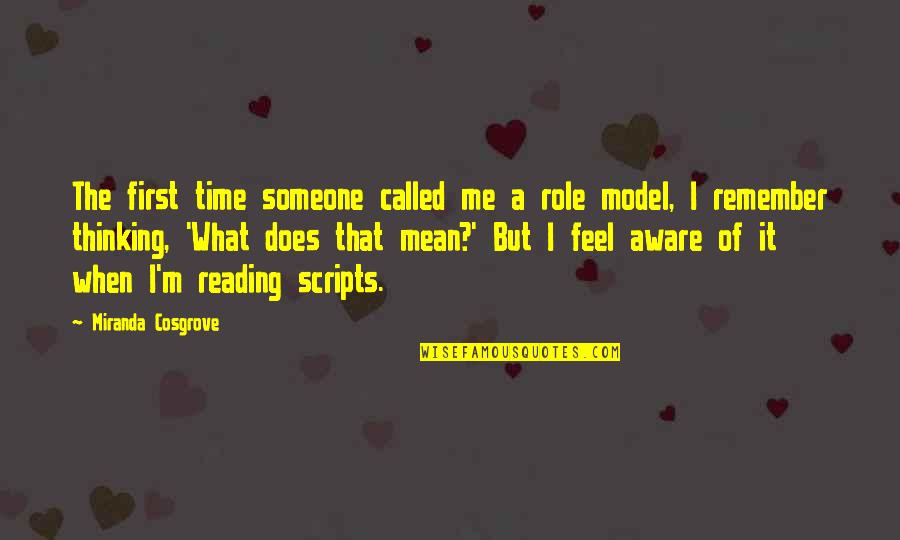 Professional Presence Quotes By Miranda Cosgrove: The first time someone called me a role Professional Presence Quotes By Miranda Cosgrove: The first time someone called me a role