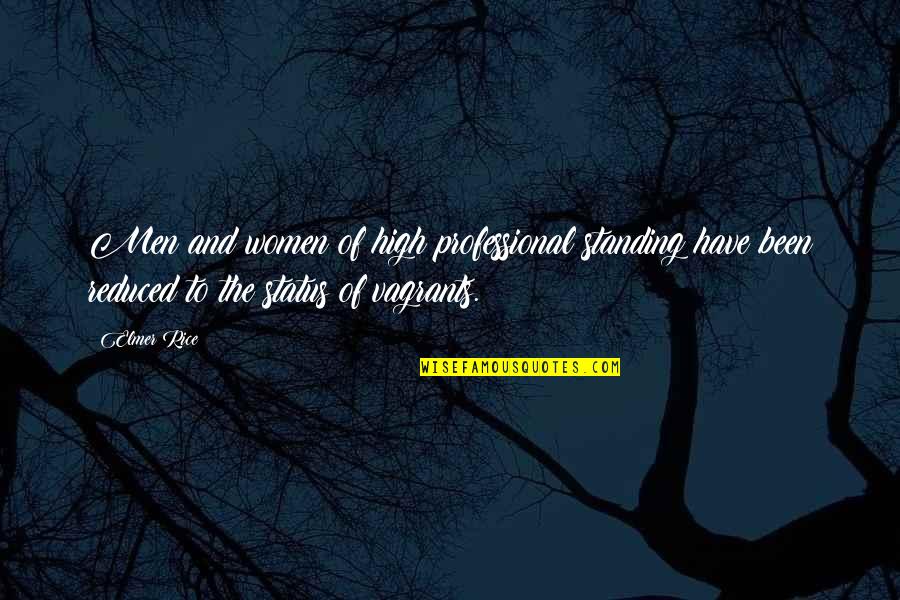 Professional Status Quotes By Elmer Rice: Men and women of high professional standing have Professional Status Quotes By Elmer Rice: Men and women of high professional standing have