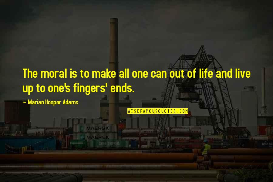 Professional Supervision Quotes By Marian Hooper Adams: The moral is to make all one can Professional Supervision Quotes By Marian Hooper Adams: The moral is to make all one can