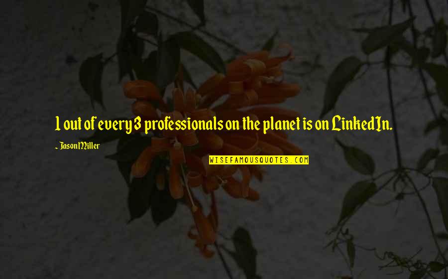 Professionals Quotes By Jason Miller: 1 out of every 3 professionals on the