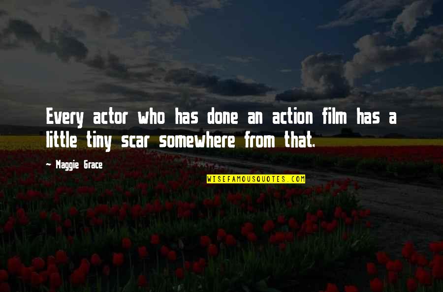 Professor Abdus Salam Quotes By Maggie Grace: Every actor who has done an action film