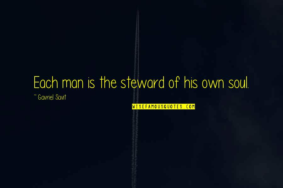 Professor Charles Xavier X Men First Class Quotes By Gavriel Savit: Each man is the steward of his own Professor Charles Xavier X Men First Class Quotes By Gavriel Savit: Each man is the steward of his own