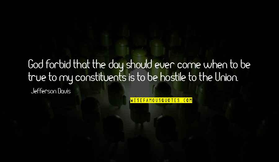 Professor Krauss Quotes By Jefferson Davis: God forbid that the day should ever come Professor Krauss Quotes By Jefferson Davis: God forbid that the day should ever come