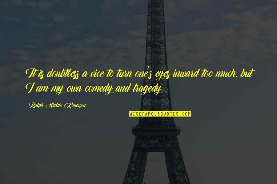 Professor Moriarty Quotes By Ralph Waldo Emerson: It is doubtless a vice to turn one's Professor Moriarty Quotes By Ralph Waldo Emerson: It is doubtless a vice to turn one's