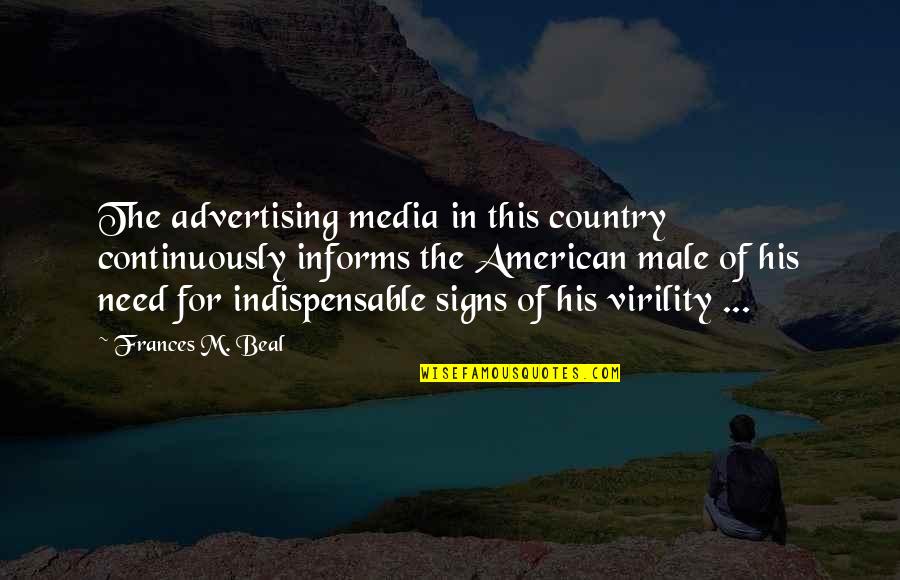 Professori Quotes By Frances M. Beal: The advertising media in this country continuously informs