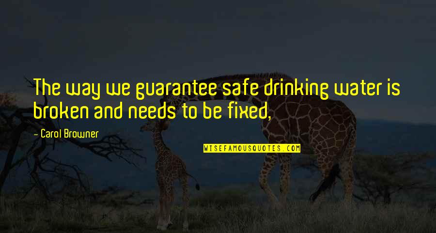 Profesyonel Izle Quotes By Carol Browner: The way we guarantee safe drinking water is
