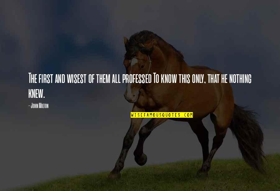 Profile Picture Ideas Quotes By John Milton: The first and wisest of them all professed