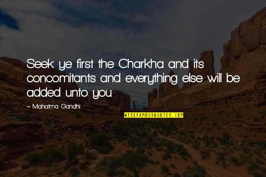 Profille Quotes By Mahatma Gandhi: Seek ye first the Charkha and its concomitants