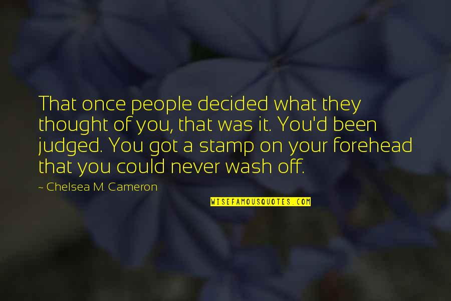 Profit Maximisation Quotes By Chelsea M. Cameron: That once people decided what they thought of