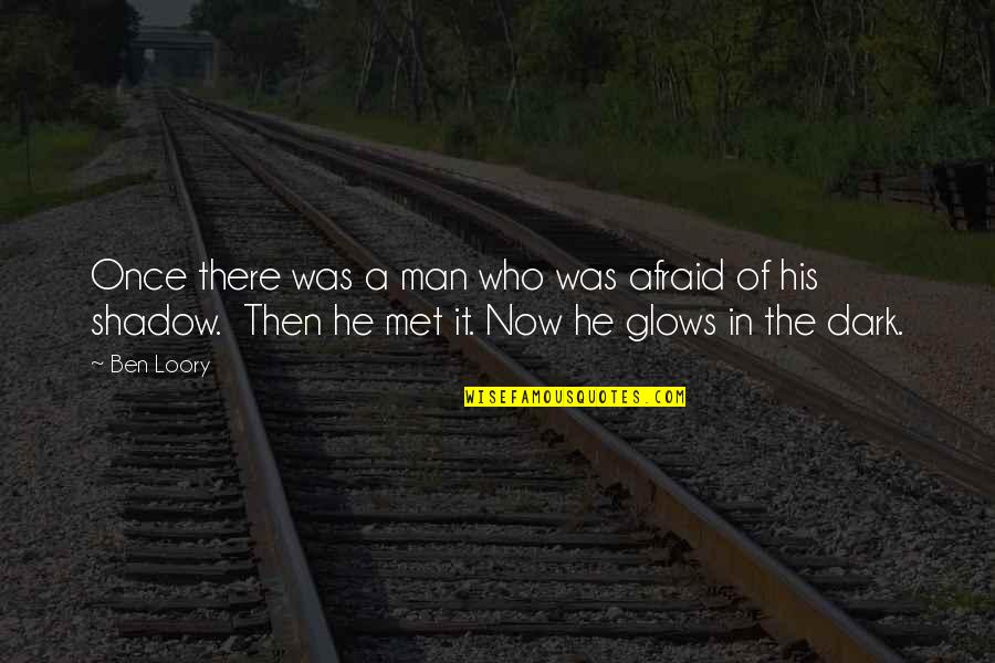 Profiteth Nothing Quotes By Ben Loory: Once there was a man who was afraid