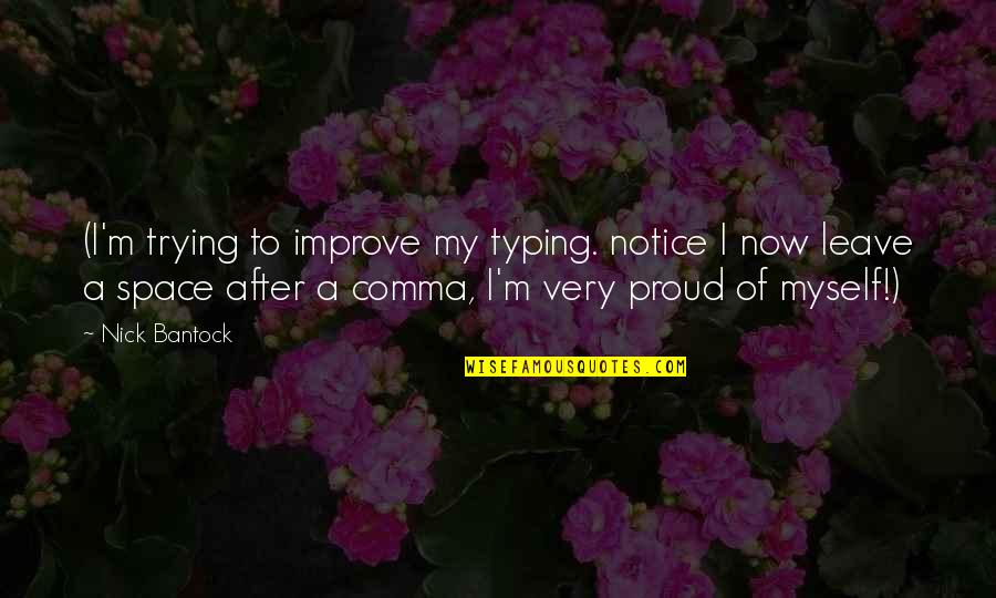 Profond Ment Mu Quotes By Nick Bantock: (I'm trying to improve my typing. notice I Profond Ment Mu Quotes By Nick Bantock: (I'm trying to improve my typing. notice I