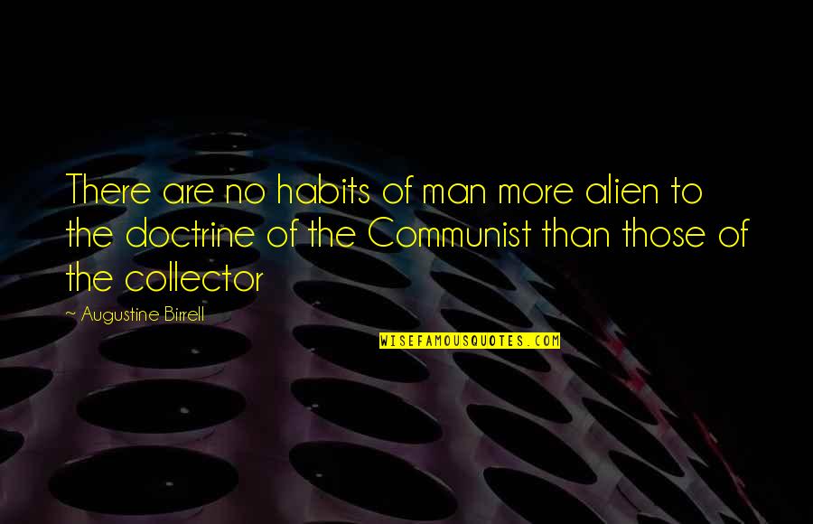 Profondeur En Quotes By Augustine Birrell: There are no habits of man more alien Profondeur En Quotes By Augustine Birrell: There are no habits of man more alien