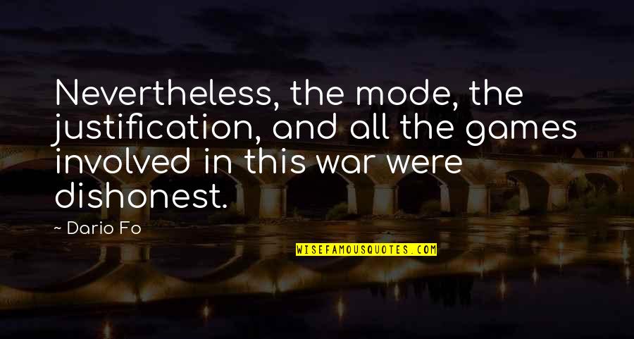 Profound But Stupid Quotes By Dario Fo: Nevertheless, the mode, the justification, and all the