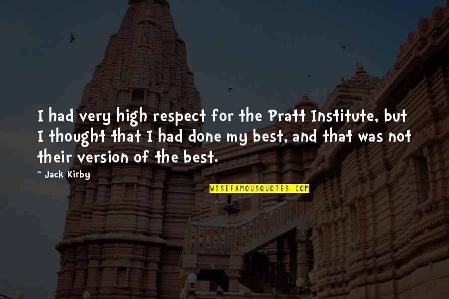 Profugo Significado Quotes By Jack Kirby: I had very high respect for the Pratt