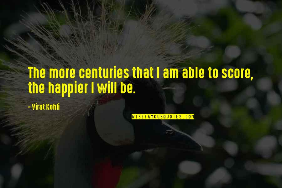 Profumo Di Quotes By Virat Kohli: The more centuries that I am able to