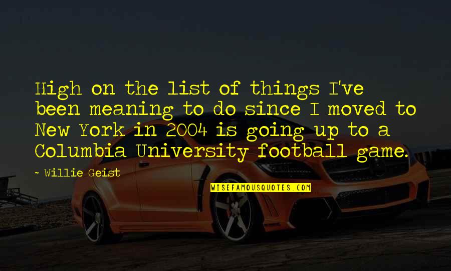 Profumo Di Quotes By Willie Geist: High on the list of things I've been