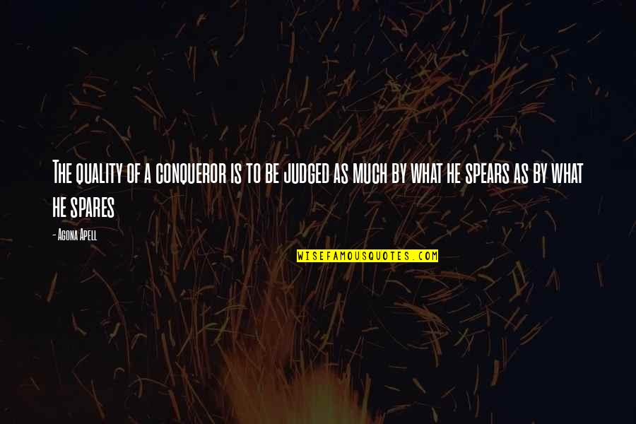 Profundezas Do Mar Quotes By Agona Apell: The quality of a conqueror is to be Profundezas Do Mar Quotes By Agona Apell: The quality of a conqueror is to be