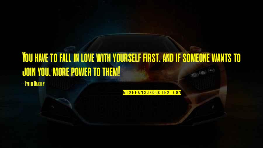 Profunzime Quotes By Tyler Oakley: You have to fall in love with yourself Profunzime Quotes By Tyler Oakley: You have to fall in love with yourself