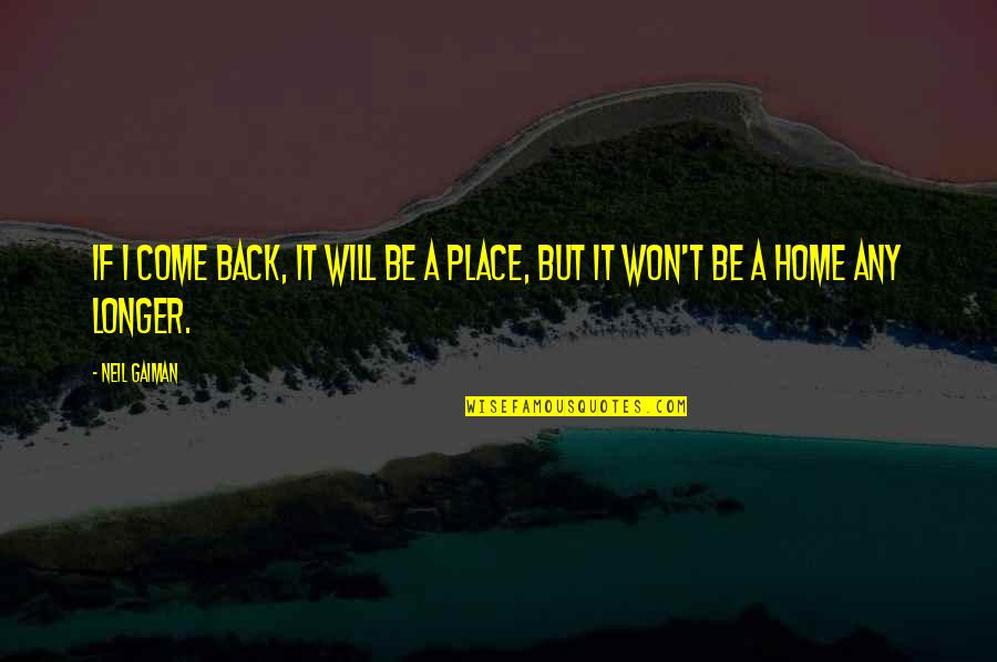 Profuso Definicion Quotes By Neil Gaiman: If I come back, it will be a