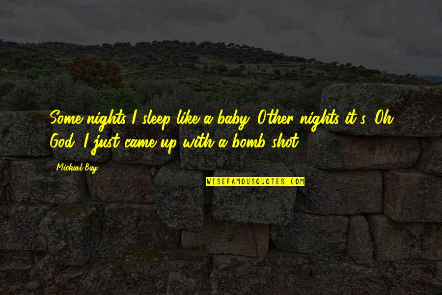Progenex Quotes By Michael Bay: Some nights I sleep like a baby. Other
