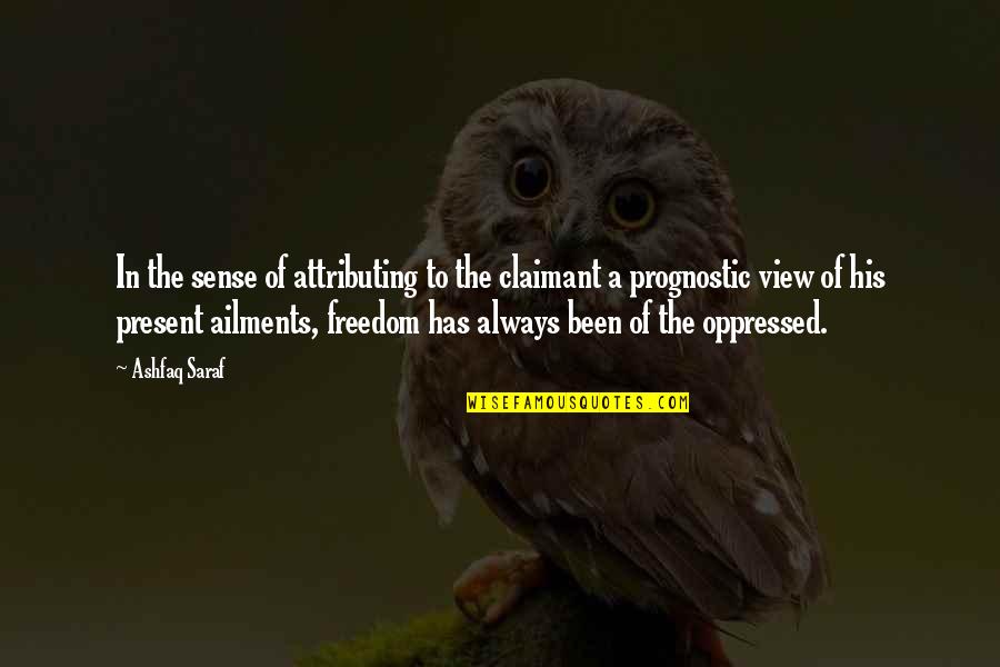 Prognostic Quotes By Ashfaq Saraf: In the sense of attributing to the claimant Prognostic Quotes By Ashfaq Saraf: In the sense of attributing to the claimant