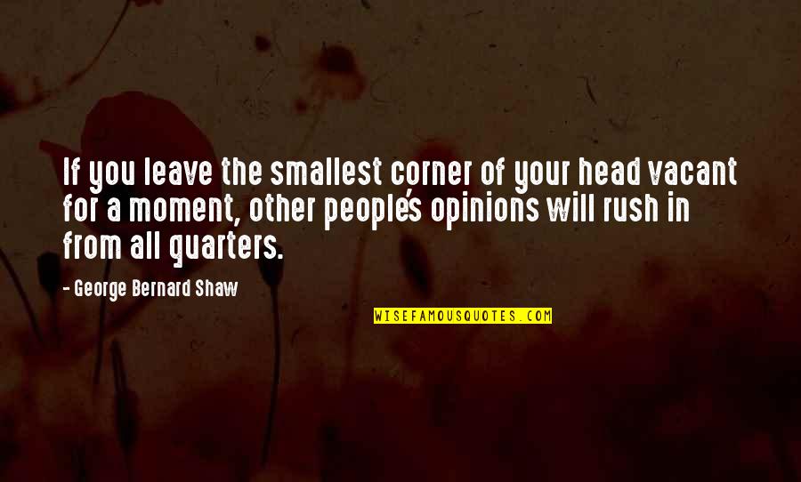 Prognosticos Totobola Quotes By George Bernard Shaw: If you leave the smallest corner of your Prognosticos Totobola Quotes By George Bernard Shaw: If you leave the smallest corner of your