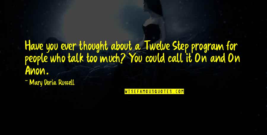 Program Funny Quotes By Mary Doria Russell: Have you ever thought about a Twelve Step