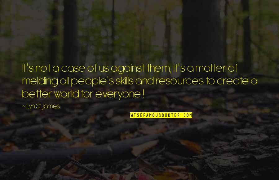 Programmatically Generate Quotes By Lyn St. James: It's not a case of us against them, Programmatically Generate Quotes By Lyn St. James: It's not a case of us against them,