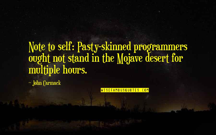 Programmers Quotes By John Carmack: Note to self: Pasty-skinned programmers ought not stand