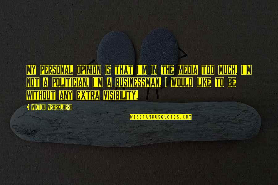 Programming Funny Quotes By Viktor Vekselberg: My personal opinion is that I'm in the Programming Funny Quotes By Viktor Vekselberg: My personal opinion is that I'm in the