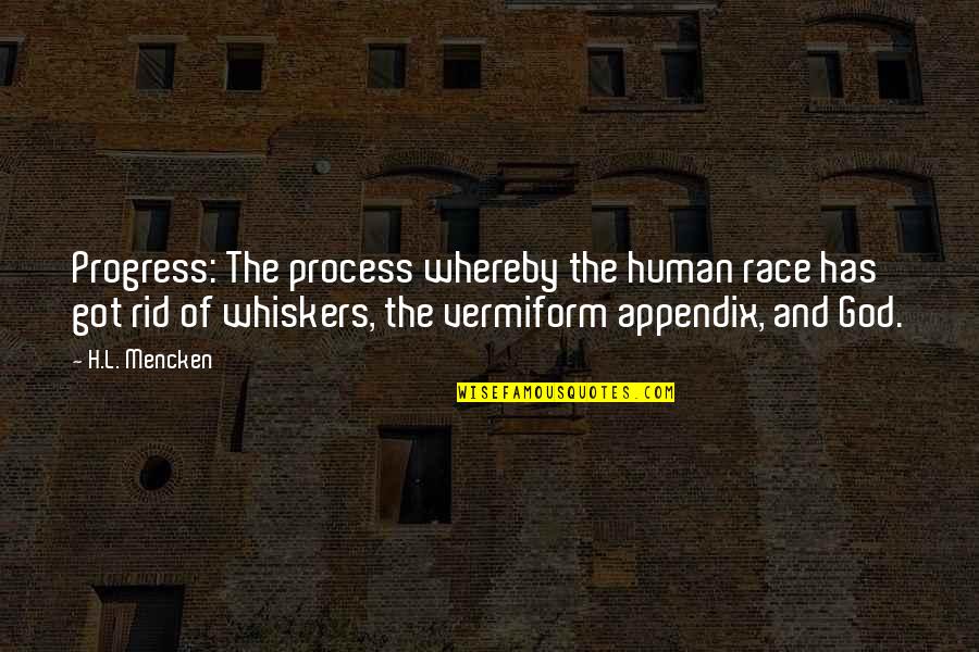 Progress Is A Process Quotes By H.L. Mencken: Progress: The process whereby the human race has Progress Is A Process Quotes By H.L. Mencken: Progress: The process whereby the human race has