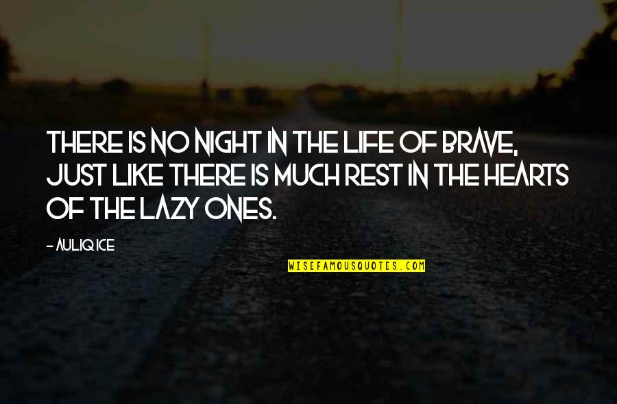 Progress Of Life Quotes By Auliq Ice: There is no night in the life of Progress Of Life Quotes By Auliq Ice: There is no night in the life of