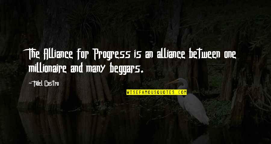 Progress Quotes By Fidel Castro: The Alliance for Progress is an alliance between