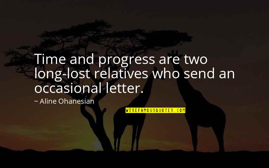 Progress Quotes Quotes By Aline Ohanesian: Time and progress are two long-lost relatives who