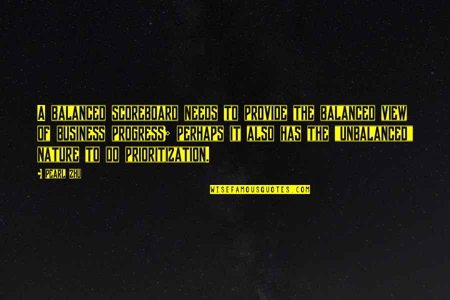 Progress Quotes Quotes By Pearl Zhu: A balanced scoreboard needs to provide the balanced