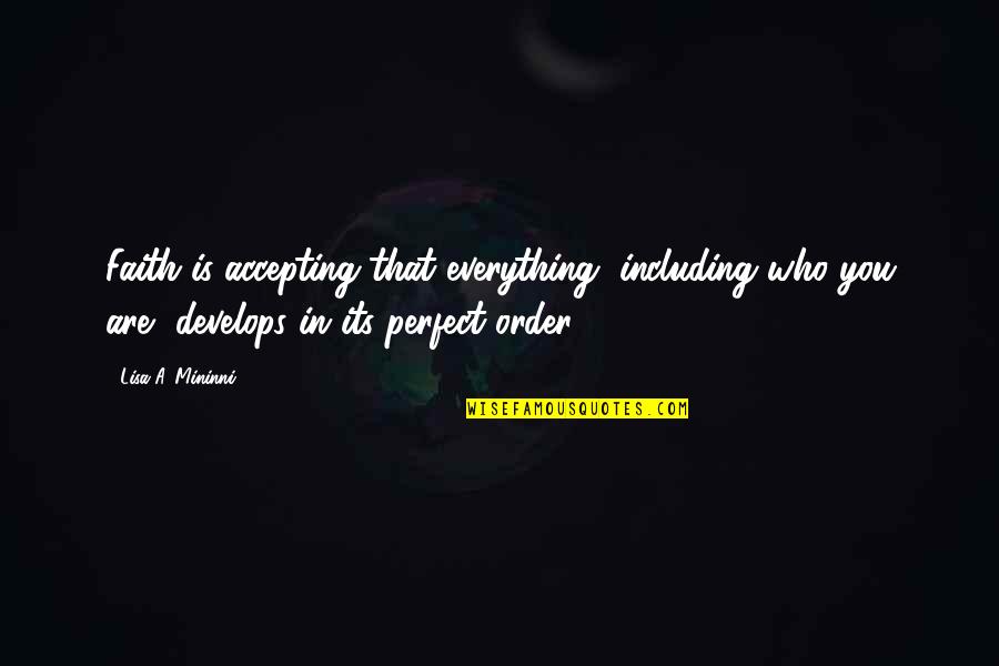 Progresses Synonym Quotes By Lisa A. Mininni: Faith is accepting that everything, including who you