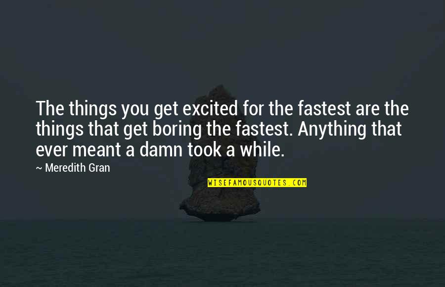 Progressions Salon Quotes By Meredith Gran: The things you get excited for the fastest Progressions Salon Quotes By Meredith Gran: The things you get excited for the fastest
