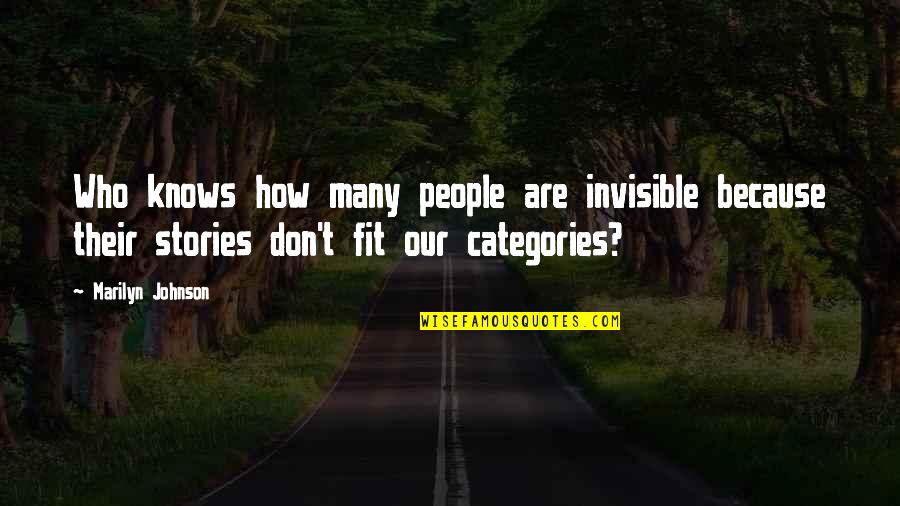 Progressiva Organica Quotes By Marilyn Johnson: Who knows how many people are invisible because Progressiva Organica Quotes By Marilyn Johnson: Who knows how many people are invisible because