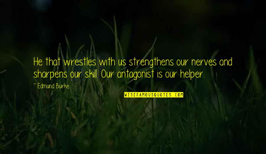 Progressive Automobile Insurance Quotes By Edmund Burke: He that wrestles with us strengthens our nerves Progressive Automobile Insurance Quotes By Edmund Burke: He that wrestles with us strengthens our nerves