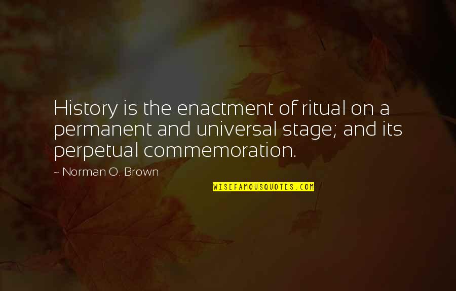 Progressive Moped Quote Quotes By Norman O. Brown: History is the enactment of ritual on a