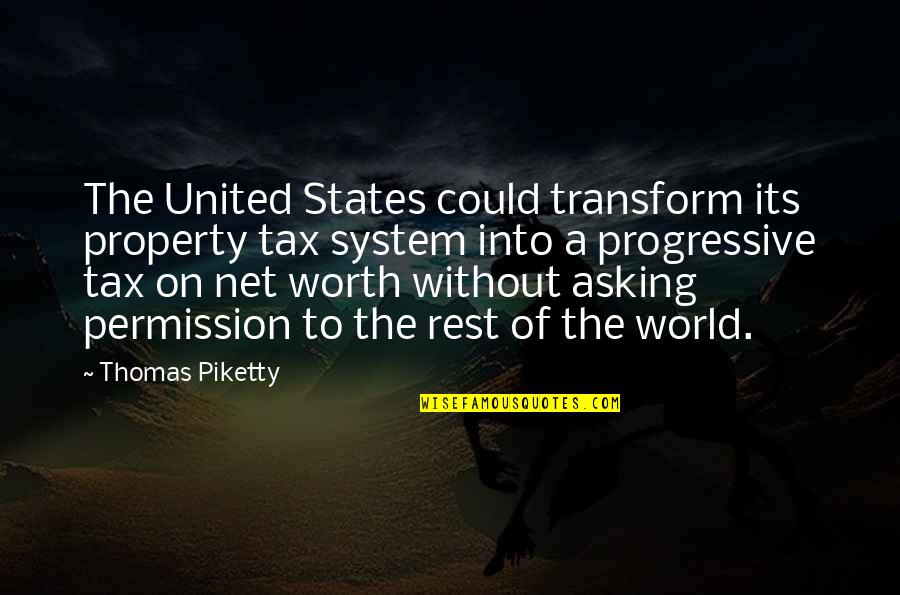 Progressive Tax Quotes By Thomas Piketty: The United States could transform its property tax Progressive Tax Quotes By Thomas Piketty: The United States could transform its property tax