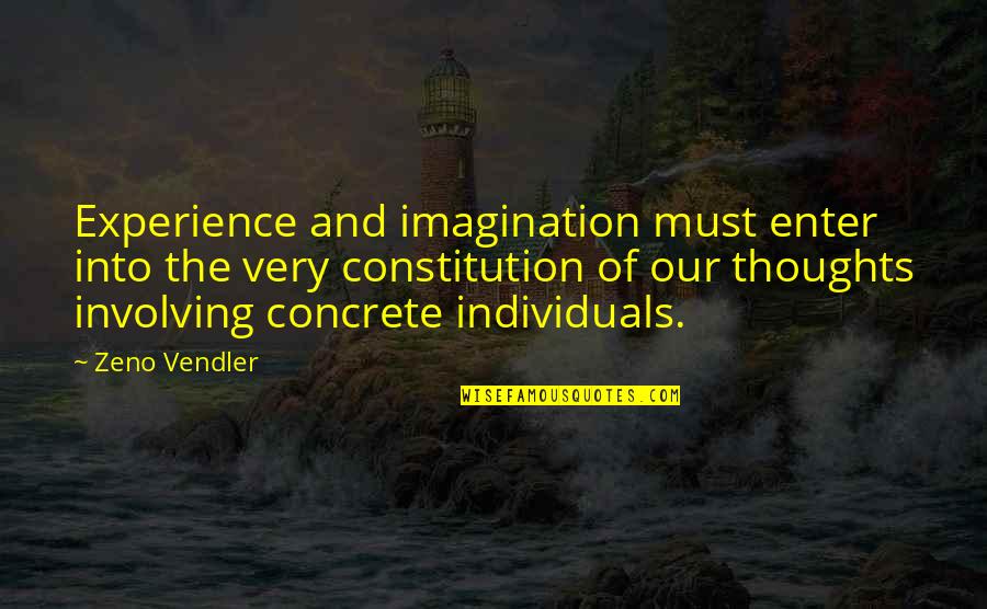Progressively Increasing Quotes By Zeno Vendler: Experience and imagination must enter into the very Progressively Increasing Quotes By Zeno Vendler: Experience and imagination must enter into the very