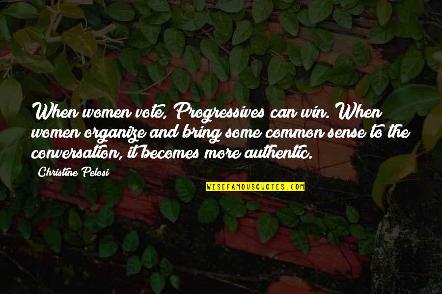 Progressives Quotes By Christine Pelosi: When women vote, Progressives can win. When women