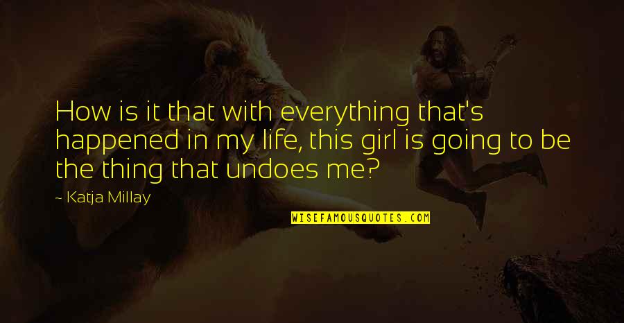 Progressivewellness Quotes By Katja Millay: How is it that with everything that's happened Progressivewellness Quotes By Katja Millay: How is it that with everything that's happened