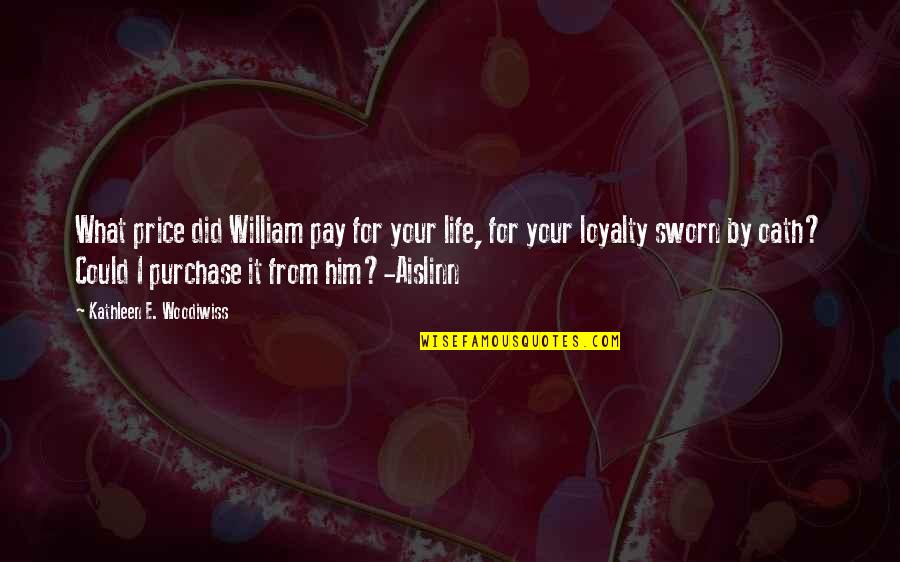 Prohibidos Del Quotes By Kathleen E. Woodiwiss: What price did William pay for your life,